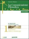La comunicazione filosofica. Con espansione online. Per il Liceo scientifico vol.1