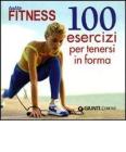 Tutto fitness. 100 esercizi per tenersi in forma Tutto fitness. 100 esercizi per tenersi in forma