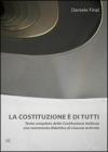 La Costituzione � di tutti. Testo completo della Costituzione italiana con commento didattico