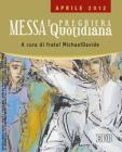 Messa quotidiana. Riflessioni di fratel Michael Davide. Aprile 2012