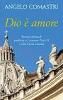 Dio è amore. Esercizi spirituali predicati a Giovanni Paolo II e alla curia romana Dio è amore. Esercizi spirituali predicati a Giovanni Paolo II e alla curia romana