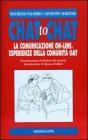 Chat to chat. La comunicazione on line. Esperienze della comunit� gay