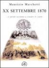 20 settembre 1870. E quindi uscimmo a riveder le stelle