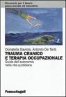 Trauma cranico e terapia occupazionale. Guida allautonomia nella vita quotidiana. E-book