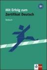 Mit erfolg zum zertifikat deutsch. Testbuch. Per le Scuole superiori Mit erfolg zum zertifikat deutsch. Testbuch. Per le Scuole superiori