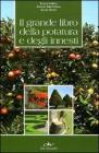 Il grande libro della potatura e degli innesti Il grande libro della potatura e degli innesti