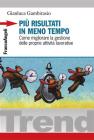 Pi� risultati in meno tempo. Come migliorare la gestione delle proprie attivit� lavorative