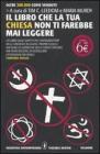 Il libro che la tua chiesa non ti farebbe mai leggere Il libro che la tua chiesa non ti farebbe mai leggere