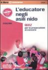 L' educatore negli asili nido. Quiz per la preparazione ai concorsi L' educatore negli asili nido. Quiz per la preparazione ai concorsi