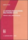 La gestione programmata delle risorse umane. Valutazioni, analisi, politiche di intervento