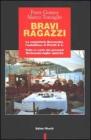 Bravi ragazzi. La requisitoria Boccassini, l'autodifesa di Previti & C. Tutte le carte dei processi Berlusconi-toghe sporche