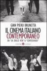 Il cinema italiano contemporaneo. Da �La dolce vita� a �Centochiodi�