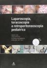 Laparoscopia, toracoscopia e retroperitonescopia pediatrica. Con DVD