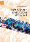 Etica sociale e relazioni sindacali Etica sociale e relazioni sindacali