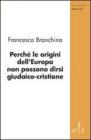 Perch� le origini dell'Europa non possono dirsi giudaico-cristiane