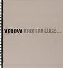 Emilio Vedova. Arbitrii luce. Ediz. italiana e inglese