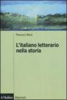 L' italiano letterario nella storia L' italiano letterario nella storia