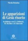 Le apparizioni di Ges� risorto. In dialogo con G. Ghiberti, H. Kessler e D. Barsotti