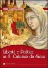 Libert� e politica in S. Caterina da Siena