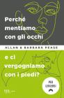 Perch� mentiamo con gli occhi e ci vergognamo con i piedi?