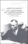 Dal laboratorio del «Mondo magico». Carteggio 1940-1943 Dal laboratorio del «Mondo magico». Carteggio 1940-1943
