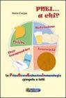 PNEI... A chi? La psiconeuroendocrinoimmunologia spiegata a tutti. Con DVD e gadget