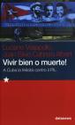 Vivir bien o muerte! A Cuba la felicit� contro il Pil