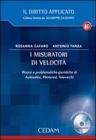 I misuratori di velocit�. Ricorsi e problematiche giuridiche di autovelox, photored, televarchi. Con CD-ROM