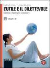 L' utile e il dilettevole. Esercizi e regole per comunicare. Con espansione online. Per le Scuole superiori vol.2