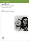 Autofocus. L'autoritratto fotografico tra arte e psicologia Autofocus. L'autoritratto fotografico tra arte e psicologia