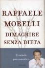 Dimagrire senza dieta. Il metodo psicosomatico Dimagrire senza dieta. Il metodo psicosomatico