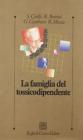 La famiglia del tossicodipendente La famiglia del tossicodipendente
