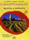 Scientificamente. Materia e ambiente. Volume A-Vita e uomo. Volume B-Portfolio. Per il biennio