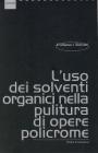 L' uso dei solventi organici nella pulitura di opere policrome L' uso dei solventi organici nella pulitura di opere policrome