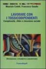 Lavorare con i tossicodipendenti. Complessit�, sfide e rimozione sociale