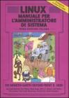 Linux. Manuale per l'amministratore di sistema Linux. Manuale per l'amministratore di sistema