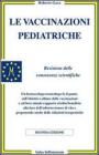 Le vaccinazioni pediatriche. Revisione delle conoscenze scientifiche Le vaccinazioni pediatriche. Revisione delle conoscenze scientifiche