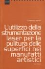 L' utilizzo della strumentazione laser per la pulitura delle superfici nei manufatti artistici