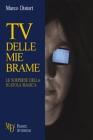 Tv delle mie brame