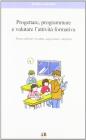 Progettare, programmare e valutare l'attivit� formativa