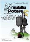 La malattia del potere. Analisi bioenergeticva del carattere psicopatico La malattia del potere. Analisi bioenergeticva del carattere psicopatico