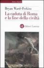 La caduta di Roma e la fine della civilt�