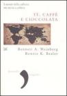 T�, caff�, cioccolata. I mondi della caffeina tra storie e culture