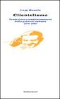Clientelismo. Tradizione e trasformazione della politica italiana 1975-1992