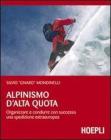 Alpinismo d'alta quota. Organizzare e condurre con successo una spedizione extraeuropea
