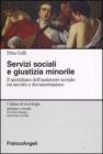 Servizi sociali e giustizia minorile. Il quotidiano dell'assistente sociale: tra ascolto e documentazione Servizi sociali e giustizia minorile. Il quotidiano dell'assistente sociale: tra ascolto e documentazione