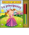 La principessa. Libri con gli stencil