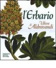 L' erbario di Ulisse Aldrovandi. Natura arte e scienza in un tesoro del Rinascimento