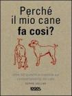 Perch� il mio cane fa cos�?