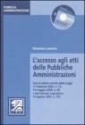 L' accesso agli atti delle pubbliche amministrazioni. Con CD-ROM